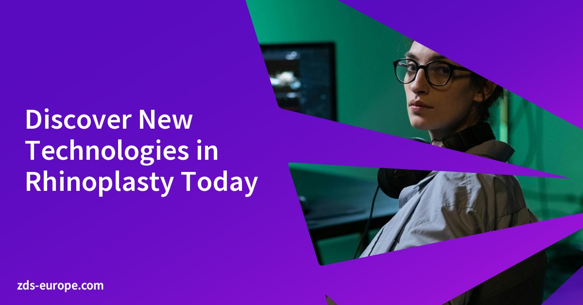 Discover New Technologies in Rhinoplasty Today