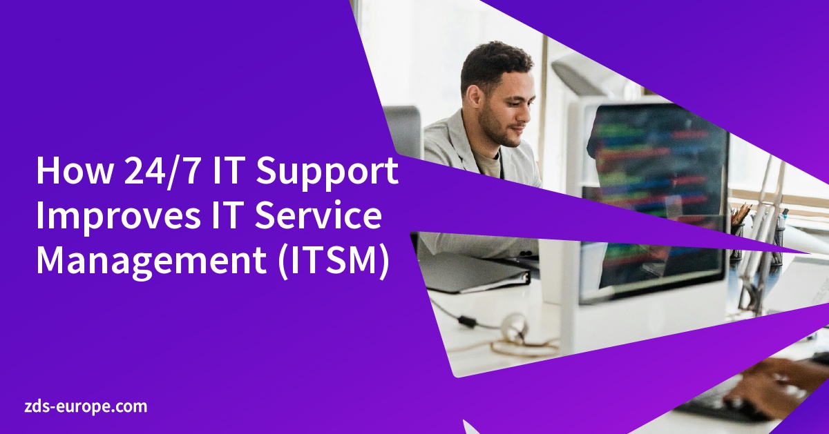 How 24/7 IT Support Improves IT Service Management (ITSM)